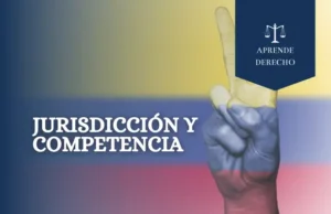 Jurisdicción y Competencia Aprende Derecho