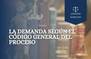 La Demanda Según el Código General del Proceso Aprende Derecho