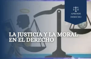 La Justicia y la Moral en el Derecho Aprende Derecho