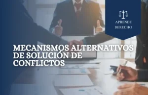 Mecanismos Alternativos de Solución de Conflictos Aprende Derecho