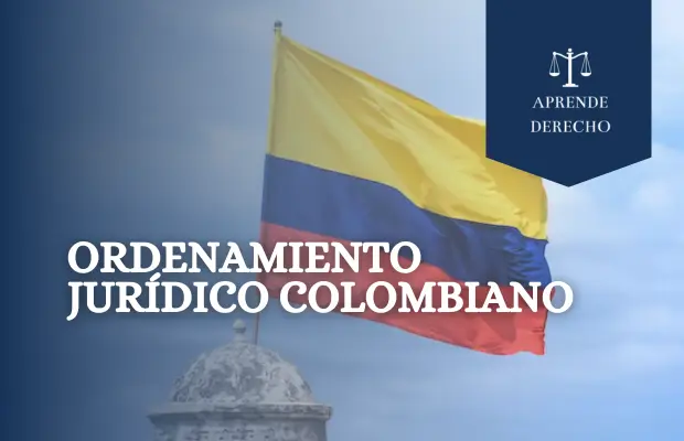 Ordenamiento Jurídico Colombiano Aprende Derecho