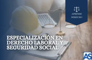 Especialización en derecho laboral y seguridad social Aprende Derecho