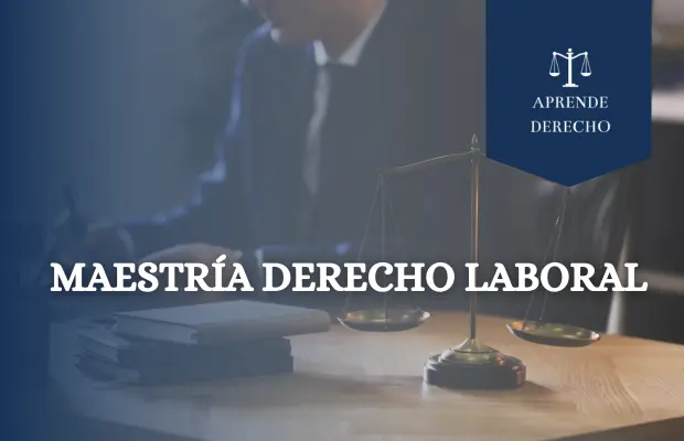 Maestría Derecho Laboral Aprende Derecho