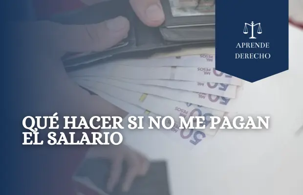 Qué Hacer Si No Me Pagan El Salario Aprende Derecho